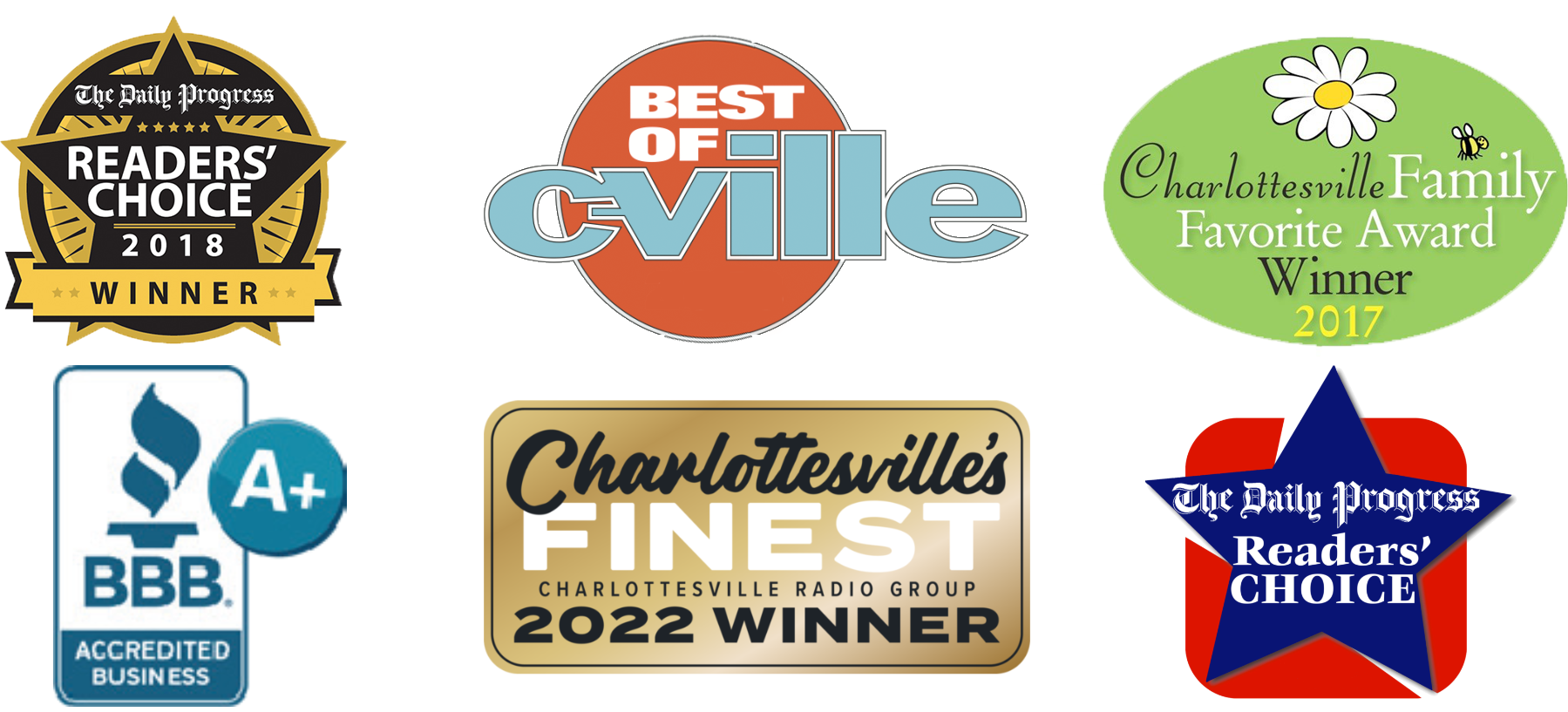 The Daily Progress Readers Choice, Charlottesville's Finest, Better Business Bureau A+, Charlottesville Family Favorite Award Winner, Best of Cville